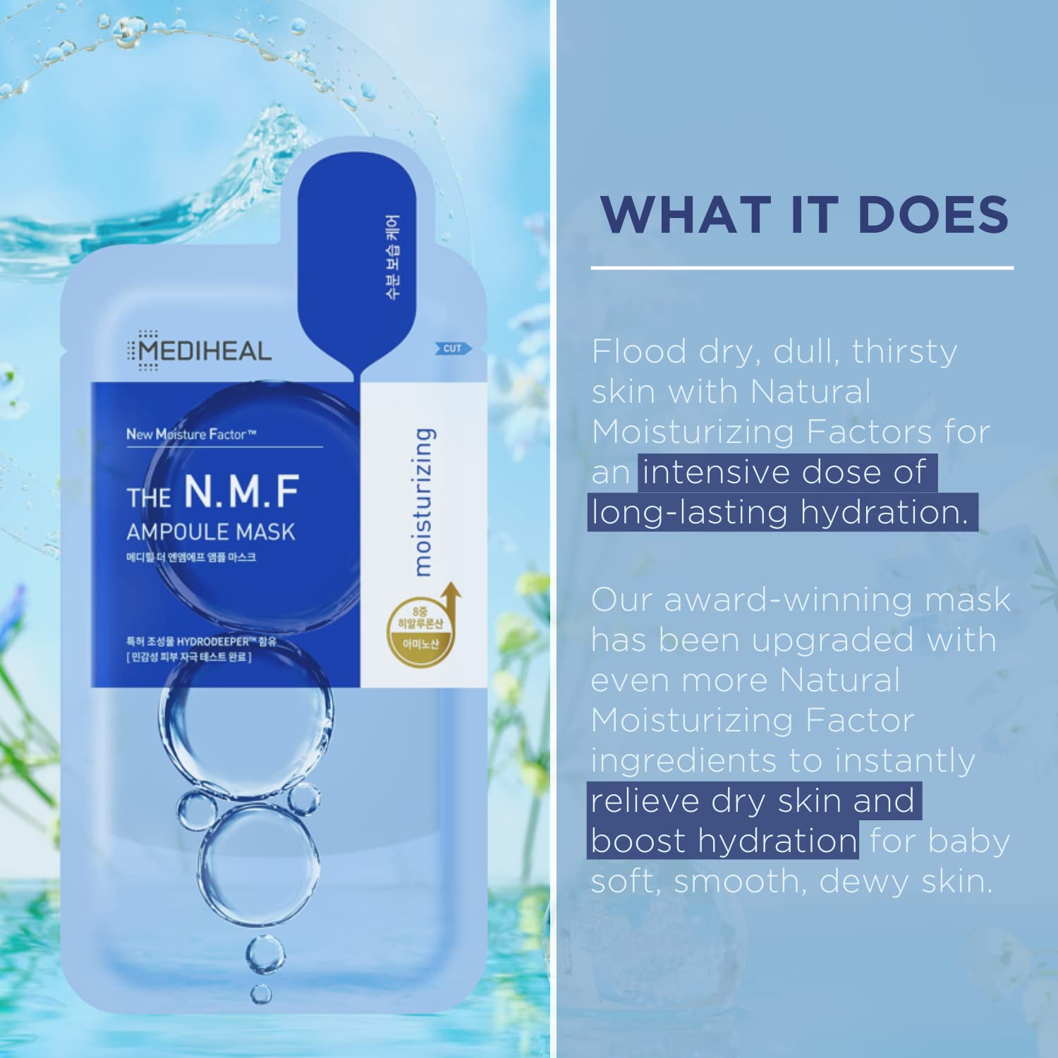 (1 แผ่น) Mediheal THE N.M.F Ampoule Mask 27mL เมดิฮีลแผ่นมาสก์หน้าแอมพูล สูตรเติมน้ำให้ผิว ฉ่ำเด้ง อิ่มน้ำ อุดมด้วยเทคโนโลยีสารสกัด New Moisture Factor ประกอบด้วย 8 Hyaluronic acid และ Amino Acid ช่วยเติมความชุ่มชื้นล้ำลึกทุกชั้นผิว พร้อมสร้างปราการผิว เป